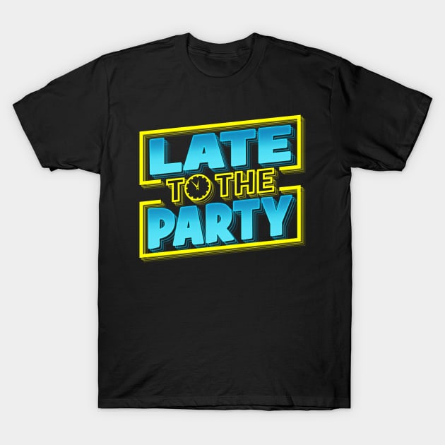 Late to the Party Logo T-Shirt by LateToTheParty